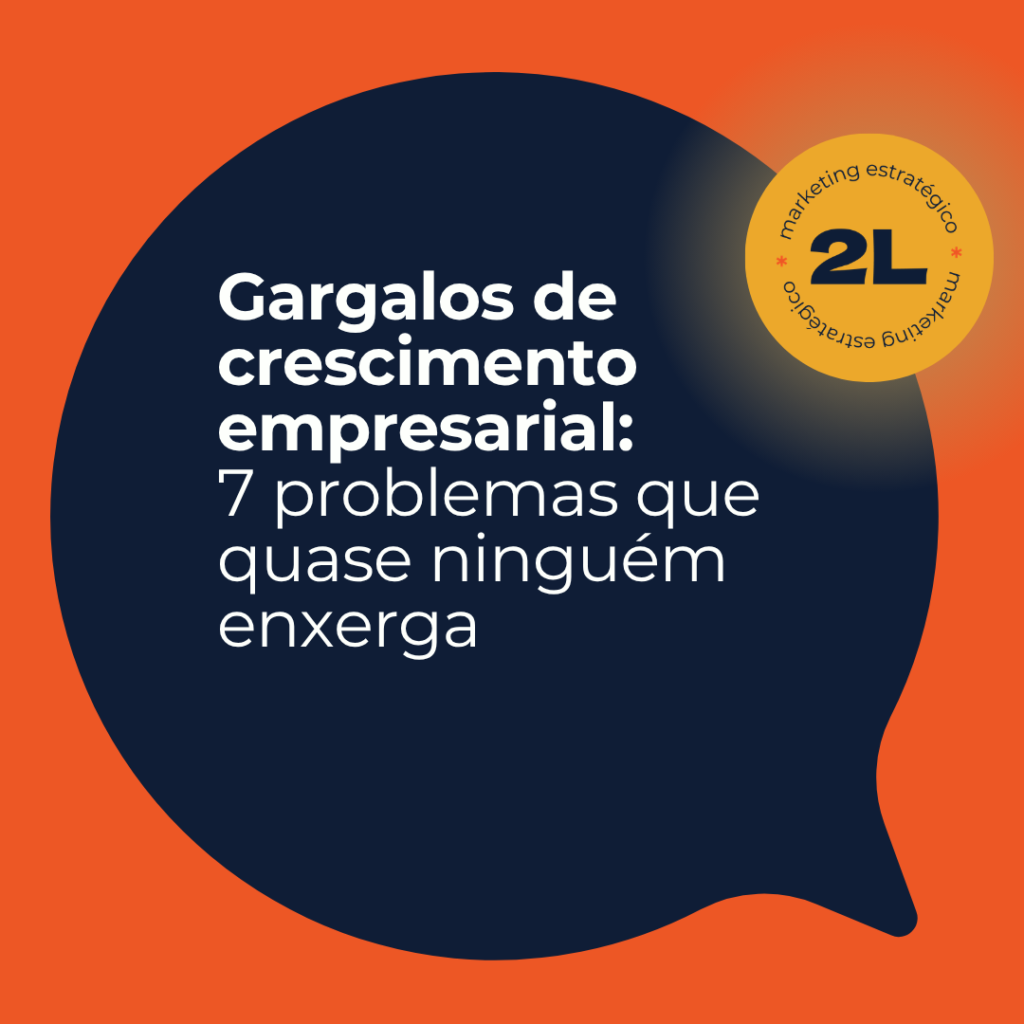 Gargalos de crescimento empresarial: 7 problemas que quase ninguém enxerga