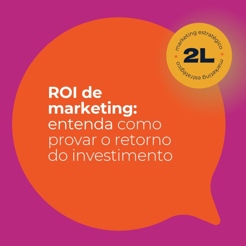 ROI de marketing: como provar o retorno para sócios e gestores